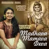 About Madhava Mamava Deva Song